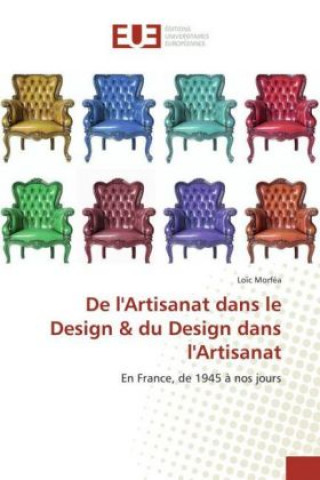 Knjiga De l'Artisanat dans le Design & du Design dans l'Artisanat Loïc Morféa