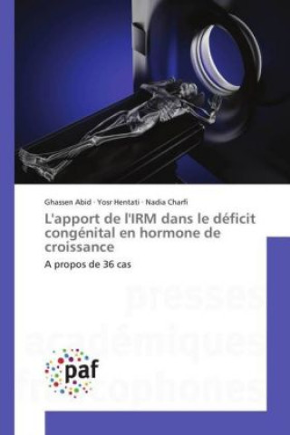 Könyv L'apport de l'IRM dans le déficit congénital en hormone de croissance Ghassen Abid