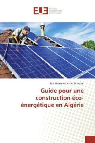 Knjiga Guide pour une construction éco-énergétique en Algérie Sidi Mohamed Karim El Hassar