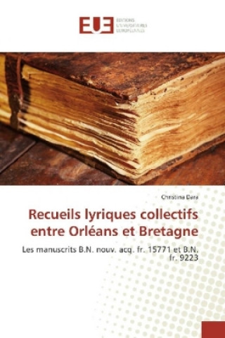 Книга Recueils lyriques collectifs entre Orléans et Bretagne Christina Dara