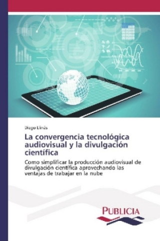 Carte La convergencia tecnológica audiovisual y la divulgación científica Diego Llinás