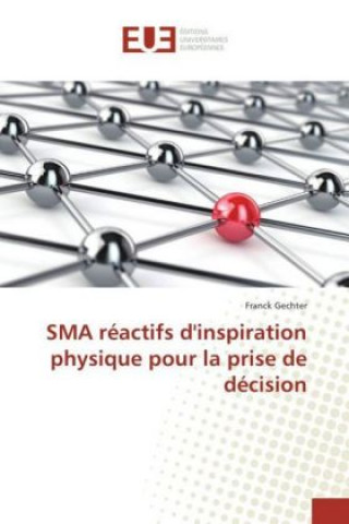 Книга SMA réactifs d'inspiration physique pour la prise de décision Franck GECHTER