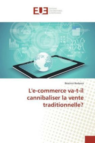 Buch L'e-commerce va-t-il cannibaliser la vente traditionnelle? Béatrice Bodasca