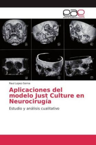 Książka Aplicaciones del modelo Just Culture en Neurocirugía Raul Lopez-Serna