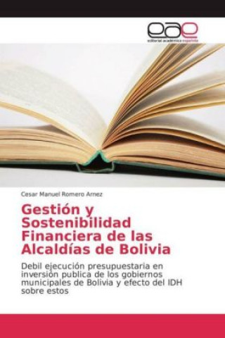 Kniha Gestión y Sostenibilidad Financiera de las Alcaldías de Bolivia Cesar Manuel Romero Arnez