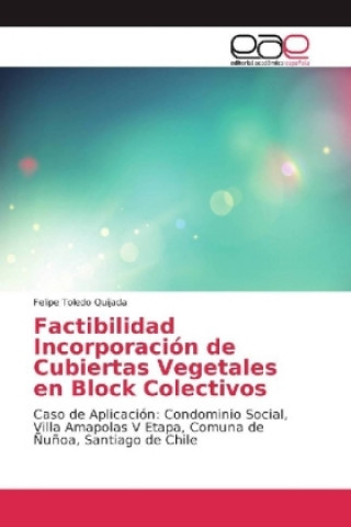 Boek Factibilidad Incorporación de Cubiertas Vegetales en Block Colectivos Felipe Toledo Quijada