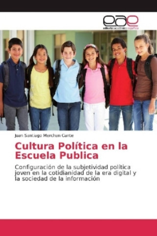 Книга Cultura Política en la Escuela Publica Juan Santiago Merchan Cante