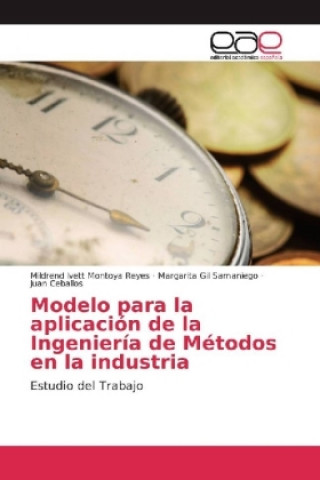 Kniha Modelo para la aplicación de la Ingeniería de Métodos en la industria Mildrend Ivett Montoya Reyes