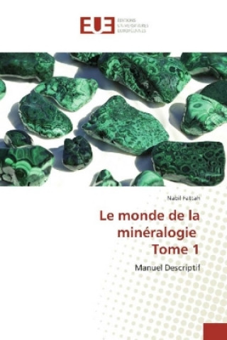Книга Le monde de la minéralogie Tome 1 Nabil Fattah