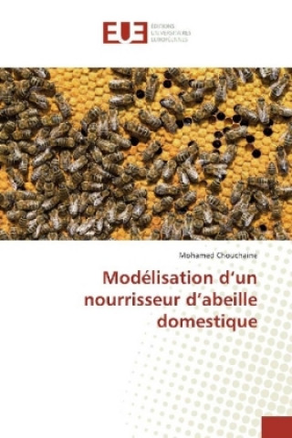 Kniha Modélisation d'un nourrisseur d'abeille domestique Mohamed Chouchaine