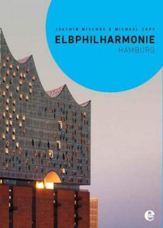 Книга Elbphilharmonie Hamburg, Englische Ausgabe Joachim Mischke