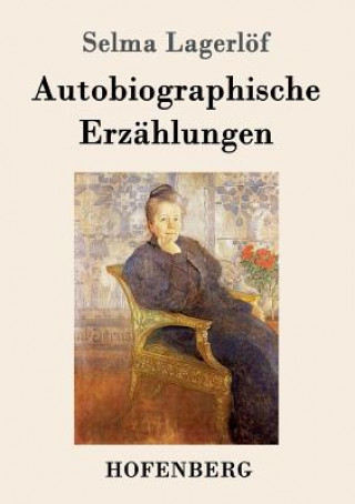 Kniha Autobiographische Erzahlungen Selma Lagerlof