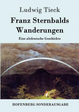 Kniha Franz Sternbalds Wanderungen Ludwig Tieck