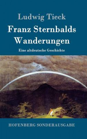 Kniha Franz Sternbalds Wanderungen Ludwig Tieck