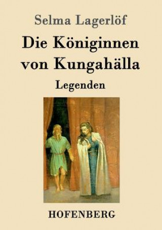 Kniha Koeniginnen von Kungahalla Selma Lagerlöf