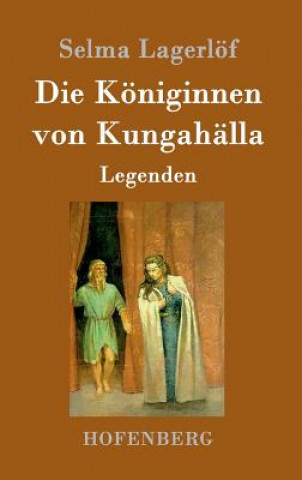 Książka Koeniginnen von Kungahalla Selma Lagerlof