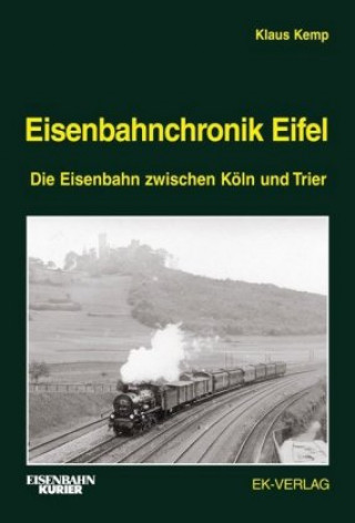 Könyv Eisenbahnchronik Eifel. Bd.1 Klaus Kemp