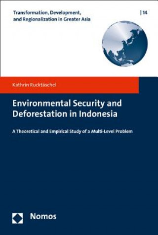 Kniha Environmental Security and Deforestation in Indonesia Kathrin Rucktäschel
