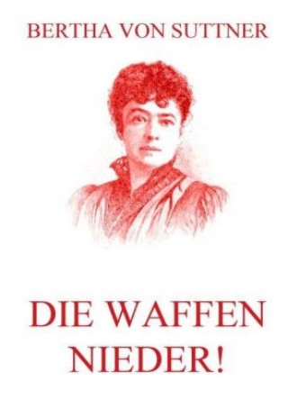 Książka Die Waffen nieder! Bertha von Suttner