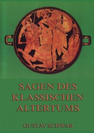 Carte Sagen des klassischen Altertums Gustav Schwab