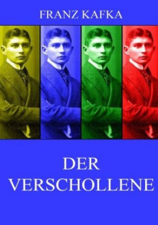 Kniha Der Verschollene Franz Kafka