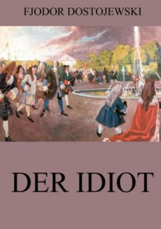 Könyv Der Idiot Fjodor Dostojewski