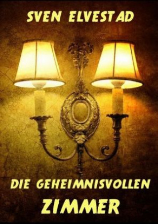 Книга Die geheimnisvollen Zimmer Sven Elvestad