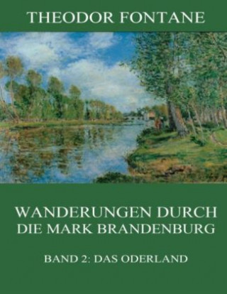 Książka Wanderungen durch die Mark Brandenburg, Band 2: Das Oderland Theodor Fontane