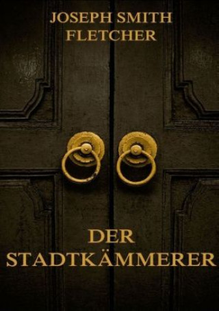 Buch Der Stadtkämmerer Joseph Smith Fletcher