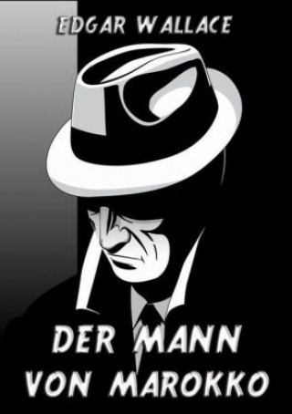 Kniha Der Mann von Marokko Edgar Wallace