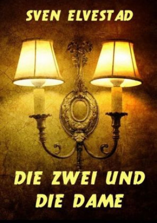 Buch Die Zwei und die Dame Sven Elvestad