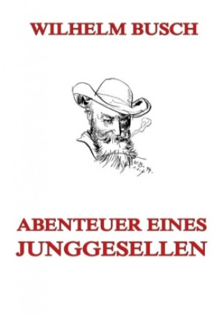 Книга Abenteuer eines Junggesellen Wilhelm Busch