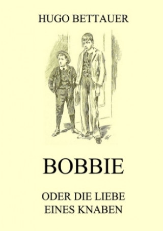 Knjiga Bobbie oder die Liebe eines Knaben Hugo Bettauer