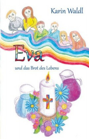 Kniha Eva und das Brot des Lebens Karin Waldl