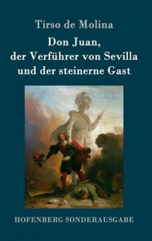 Książka Don Juan, der Verfuhrer von Sevilla und der steinerne Gast Tirso De Molina