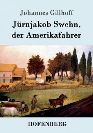 Kniha Jurnjakob Swehn, der Amerikafahrer Johannes Gillhoff