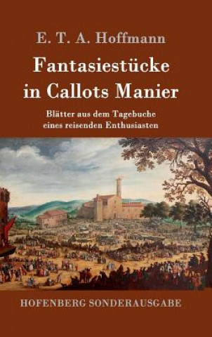 Knjiga Fantasiestucke in Callots Manier E T a Hoffmann