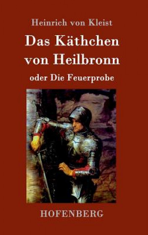 Carte Das Kathchen von Heilbronn oder Die Feuerprobe Heinrich Von Kleist