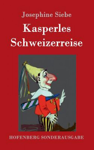 Книга Kasperles Schweizerreise Josephine Siebe