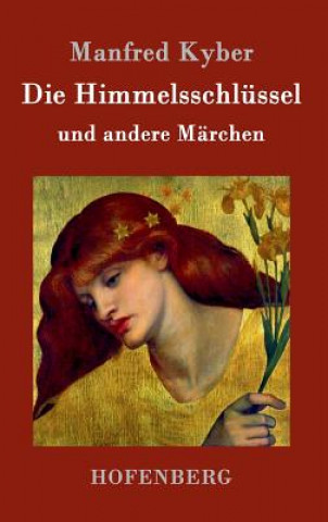 Kniha Die Himmelsschlussel und andere Marchen Manfred Kyber