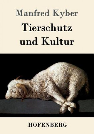 Kniha Tierschutz und Kultur Manfred Kyber