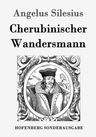 Könyv Cherubinischer Wandersmann Angelus Silesius