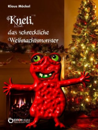 Kniha Kneli, das schreckliche Weihnachtsmonster Klaus Möckel