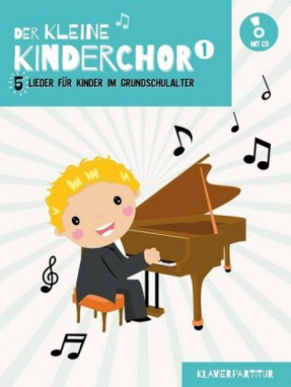 Materiale tipărite Der Kleine Kinderchor, Klavierpartitur, m. Audio-CD. Bd.1 Bosworth Music