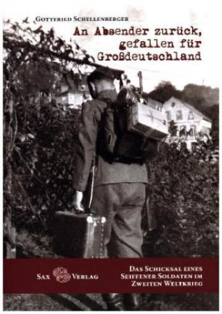 Kniha An Absender zurück, gefallen für Großdeutschland Gottfried Schellenberger