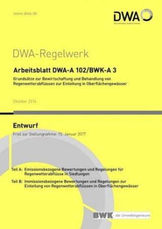 Carte Arbeitsblatt DWA-A 102/BWK-A 3 Grundsätze zur Bewirtschaftung und Behandlung von Regenwetterabflüssen zur Einleitung in Oberflächengewässer (Entwurf) Abwasser und Abfall (DWA) Deutsche Vereinigung für Wasserwirtschaft