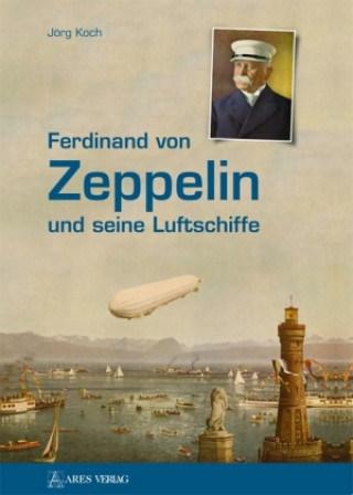 Carte Ferdinand von Zeppelin und seine Luftschiffe Jörg Koch
