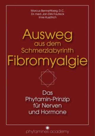 Kniha Ausweg aus dem Schmerzlabyrinth Fibromyalgie Marcus Bennettberg D. C.