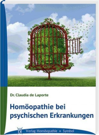 Könyv Homöopathie bei psychischen Erkrankungen Claudia de Laporte