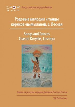Kniha Songs and Dances, Coastal Koryaks (Nymylans) Erich Kasten